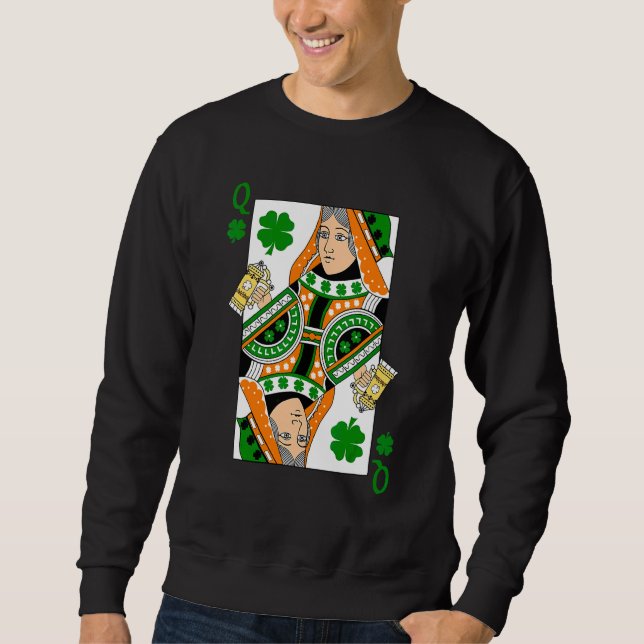 Green Queen Of Shamrock Card Games  St Patrick's D Sweatshirt (Front)