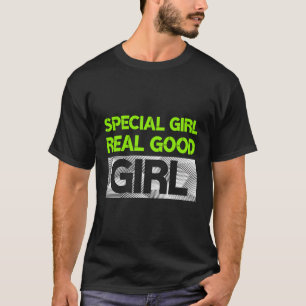 Green Real Special Good Girl Green Colour Graphic T-Shirt