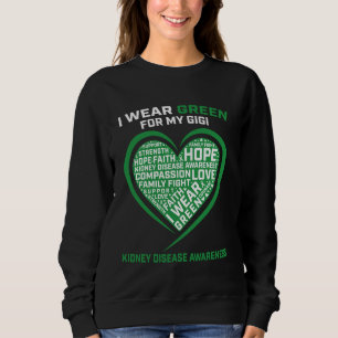 Green Ribbon Gigi Kidney Disease Awareness Heart G Sweatshirt