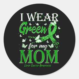 Green Ribbon I Wear Green For My Mum Liver Cancer  Classic Round Sticker