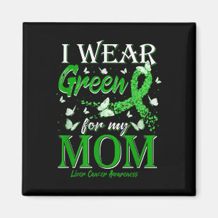 Green Ribbon I Wear Green For My Mum Liver Cancer  Magnet