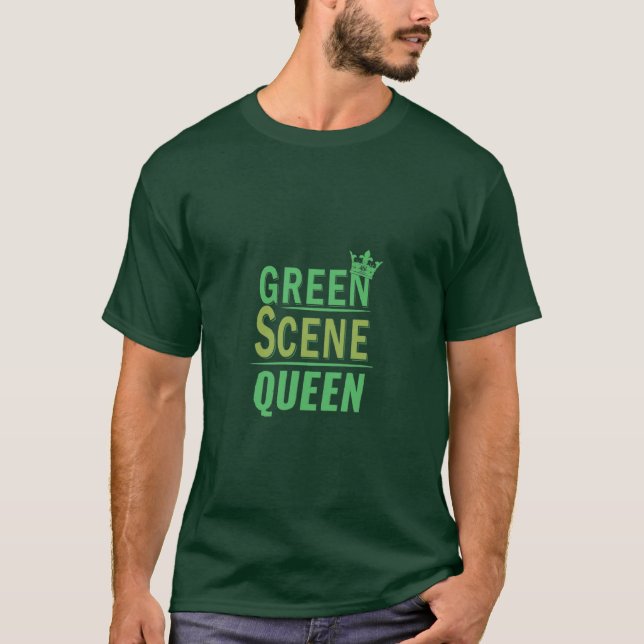 Green Scene Queen T-Shirt (Front)