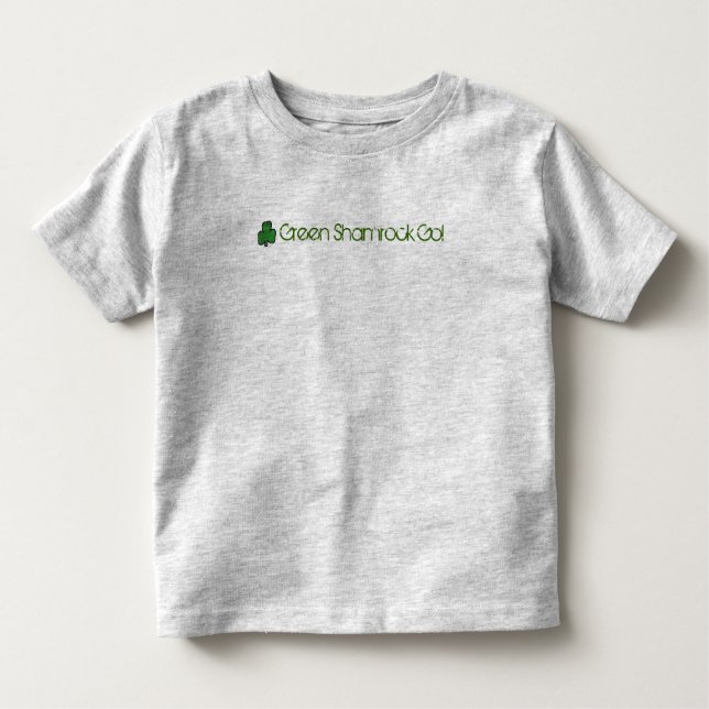 Green Shamrock Go! - Toddler T-Shirt (Front)