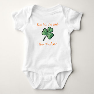 green shamrock, Kiss Me, I'm Irish, Then 'Feed Me' Baby Bodysuit