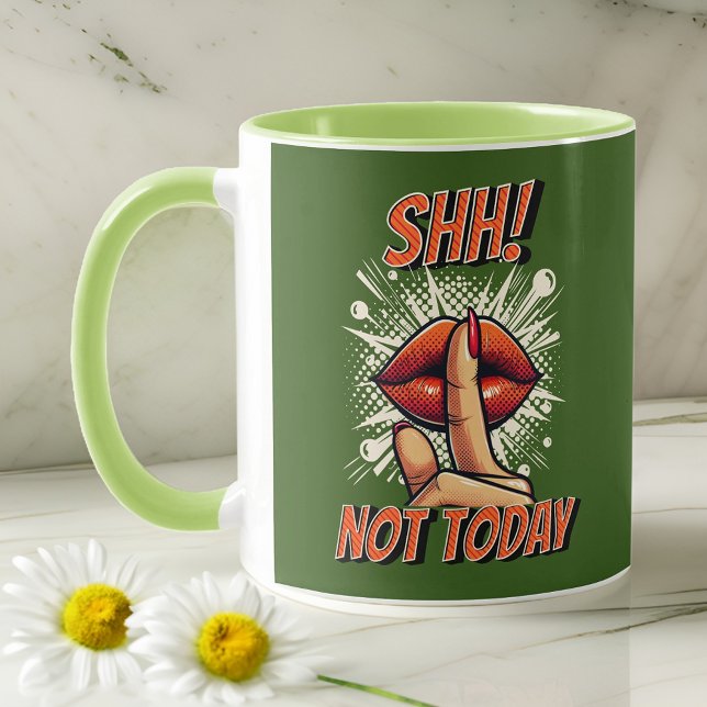 Green - Shh! Not Today Coffee Mug (Creator Uploaded)
