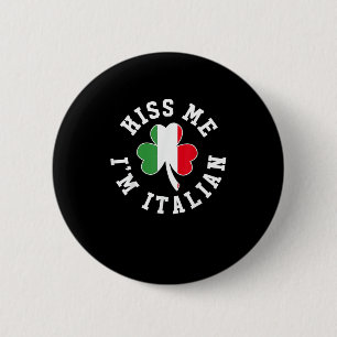 Green St Patricks Day Shirt - Kiss Me I'm Italian  6 Cm Round Badge