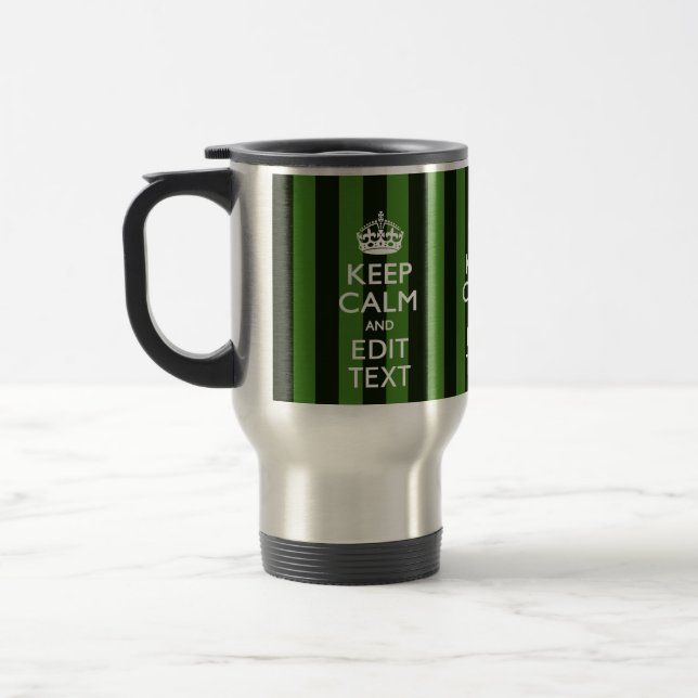 Green Stripes Decor Keep Calm Your Text Travel Mug (Left)