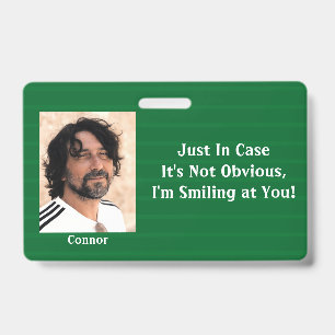 Green Stripes Just In Case My Smile Isn't Obvious ID Badge