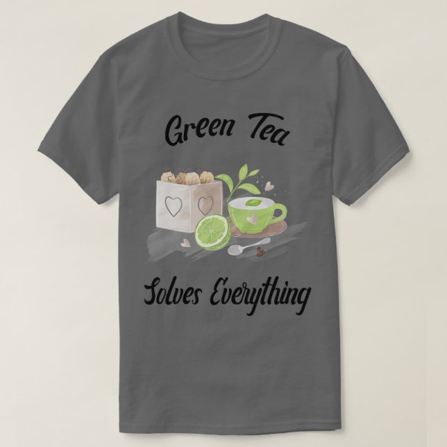 Green Tea solves everything Teapot Tea cup Teabag  T-Shirt (Design Front)