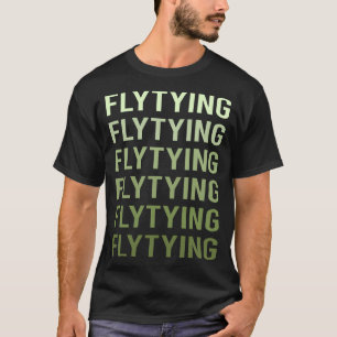 Green Text Fly Tying T-Shirt