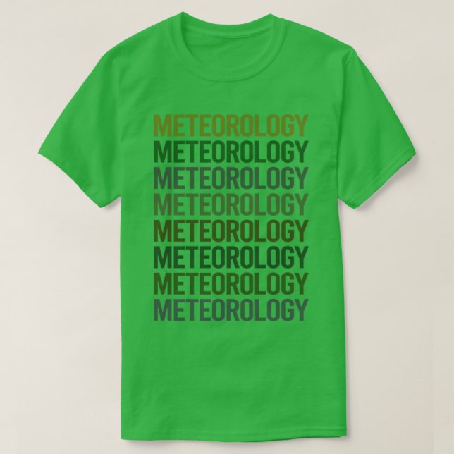Green Text Meteorology Meteorologist  T-Shirt (Design Front)