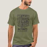 Green The Man The Myth The Legend Has Retired T-Shirt<br><div class="desc">Personalised your own,  the Man the Myth the Legend has retired typography design in navy blue and grey,  great custom gift for men,  dad,  grandpa,  husband,  boyfriend on retirements.</div>