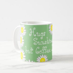 Green Yellow and White Daisy Fun Saying Coffee Mug