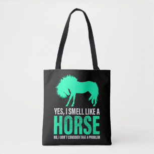 Green Yes I Smell Like A Horse  Tote Bag