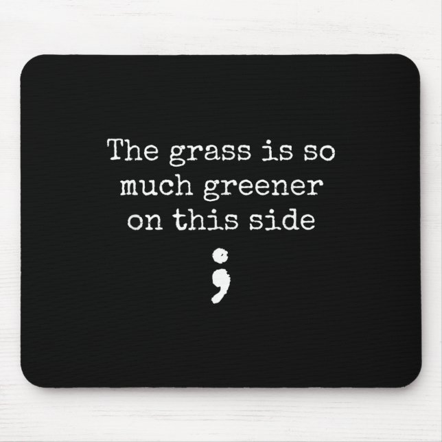 Greener Gr Suicide Prevention Awareness Semicolon  Mouse Pad (Front)