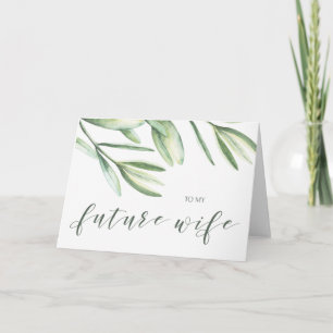 Greenery To My Future Wife Wedding Day Card