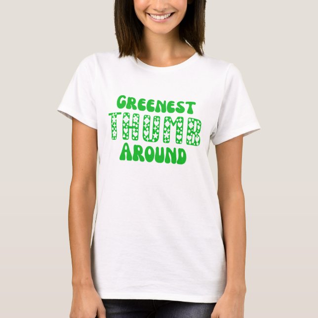 Greenest Thumb Around T-shirt  (Front)