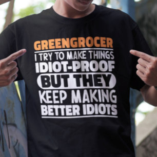 Greengrocer I Try To Make Things Funny Sayings  T-Shirt