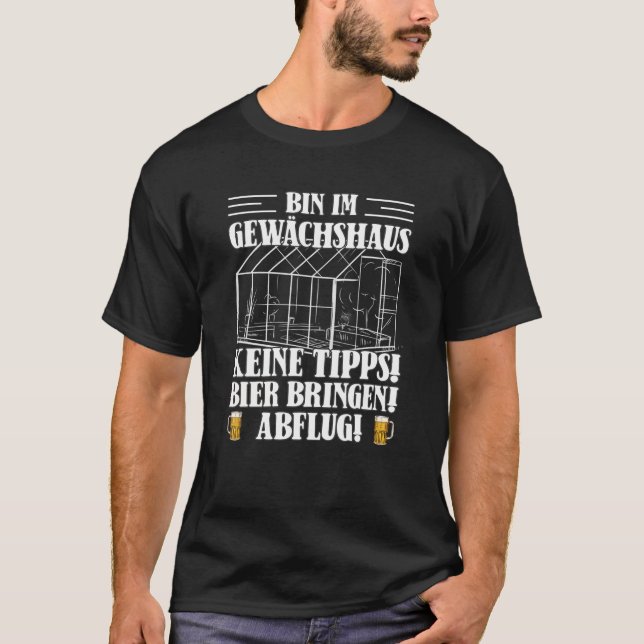 Greenhouse Garden Beer Hobby Gardener Gardening De T-Shirt (Front)