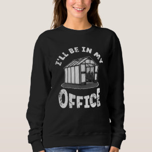 Greenhouse Monochrome Gardening Gardener Office Sweatshirt
