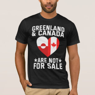Greenland And Canada Are Not For Sale T-Shirt