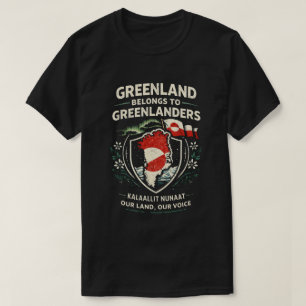 Greenland Belongs to Greenlanders T-Shirt