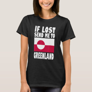 Greenland Flag Design  If lost send me to Greenlan T-Shirt