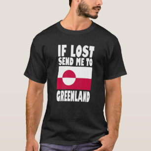 Greenland Flag Design If lost send me to Greenlan T-Shirt