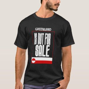 Greenland Is Not For Sale, Greenland Flag T-Shirt