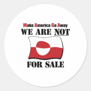 Greenland Not For Sale - Make America Go Away - An Classic Round Sticker
