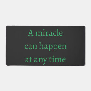 GreenPositive Words A Miracle Can Happen Desk Mat