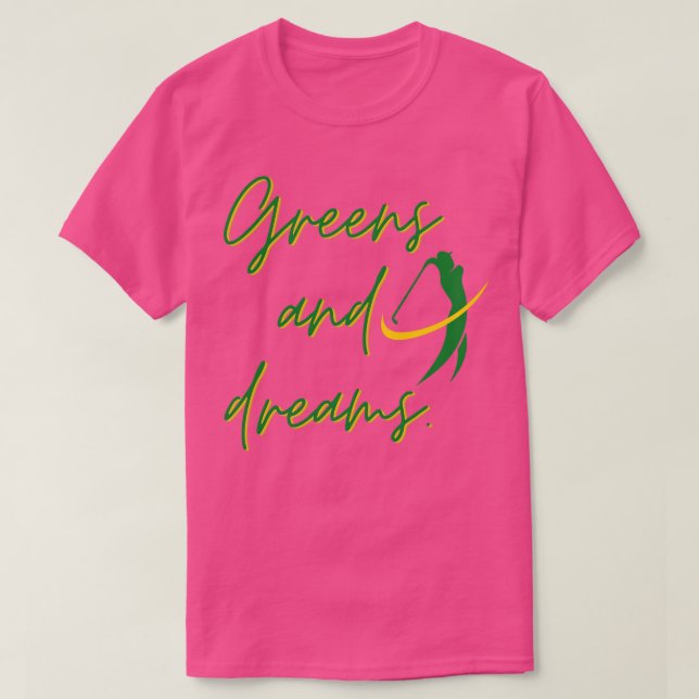 Greens And Dreams Design T-Shirt (Design Front)