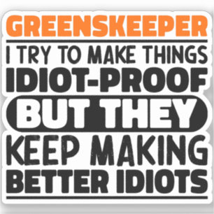 Greenskeeper I Try To Make Things Funny Sayings