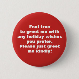 Greet me kindly w/ holiday wishes you prefer Red2 6 Cm Round Badge
