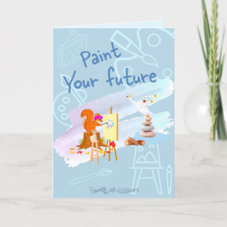 Greeting card paint your future