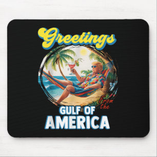 Greeting From The Gulf Of Us America Trump Mouse Pad