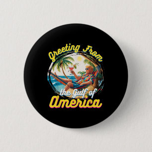 Greeting From The Gulf Of Usa America Trump Patrio 6 Cm Round Badge