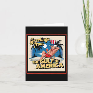 Greeting From The Gulf Of Usa America Trump Patrio Card