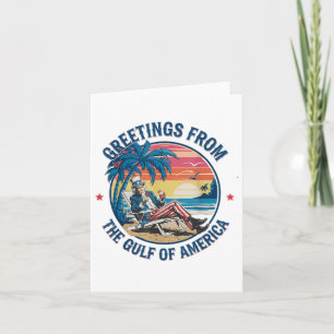 Greeting From The Gulf Of Usa America Trump Patrio Card