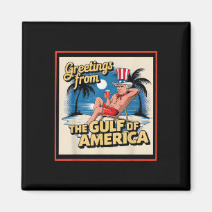 Greeting From The Gulf Of Usa America Trump Patrio Magnet