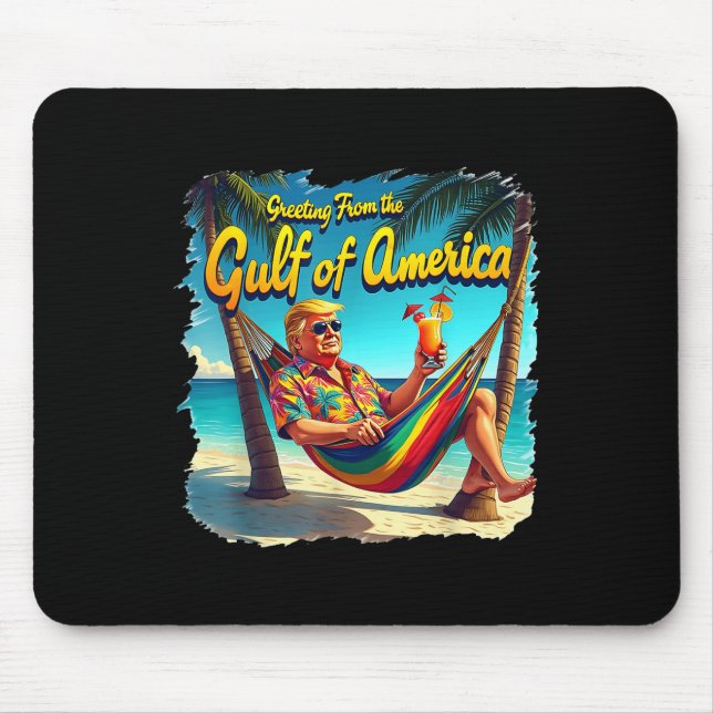 Greeting From The Gulf Of Usa America Trump Patrio Mouse Pad (Front)