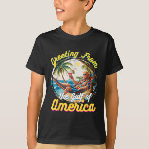 Greeting From The Gulf Of Usa America Trump T-Shirt