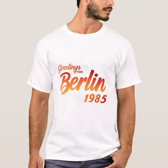 "Greetings from Berlin 1985" Retro Style T-Shirt (Front)