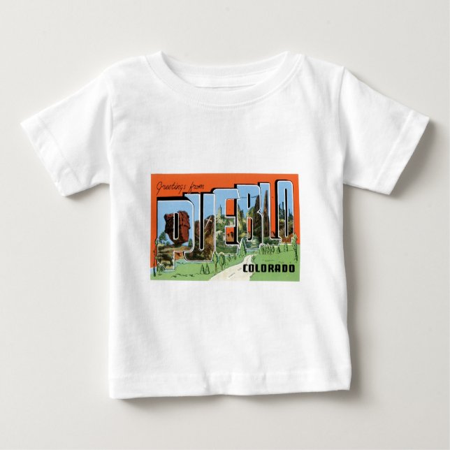Greetings from Pueblo, Colorado! Baby T-Shirt (Front)