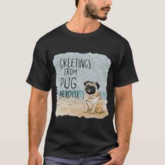 Greetings from Pug Paradise T-Shirt