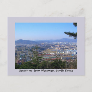 Greetings from Waegwan, South Korea Postcard