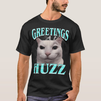 Greetings Huzz Cat Silly Funny Cat T-Shirt