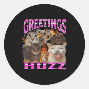 Greetings Huzz Funny Cat Meme Bootleg Graphic Men Classic Round Sticker