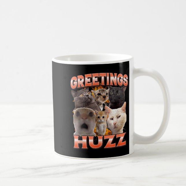 Greetings Huzz Funny Unhinged Cat Meme Bootleg Coffee Mug (Right)
