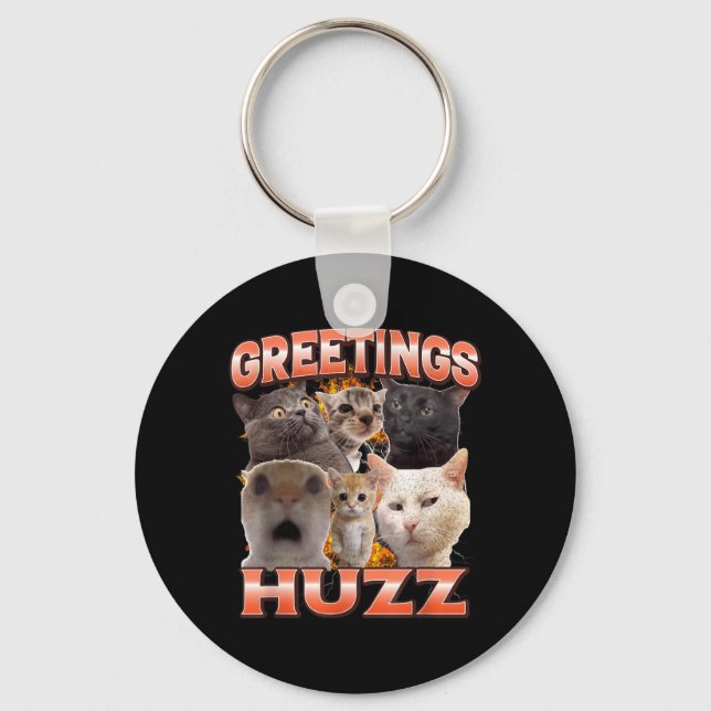 Greetings Huzz Funny Unhinged Cat Meme Bootleg Key Ring (Front)